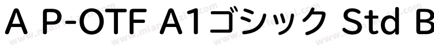 A P-OTF A1ゴシック Std B字体转换